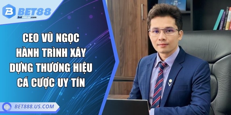 CEO Vũ Ngọc